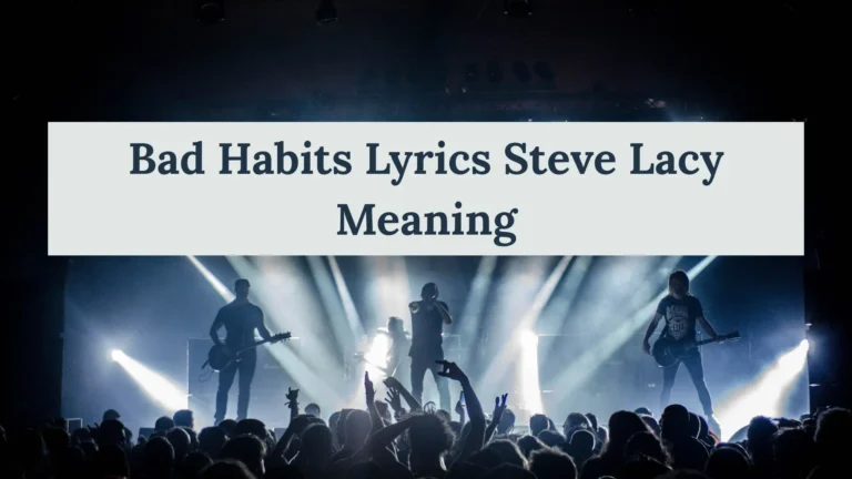 Bad Habits Lyrics Steve Lacy Meaning