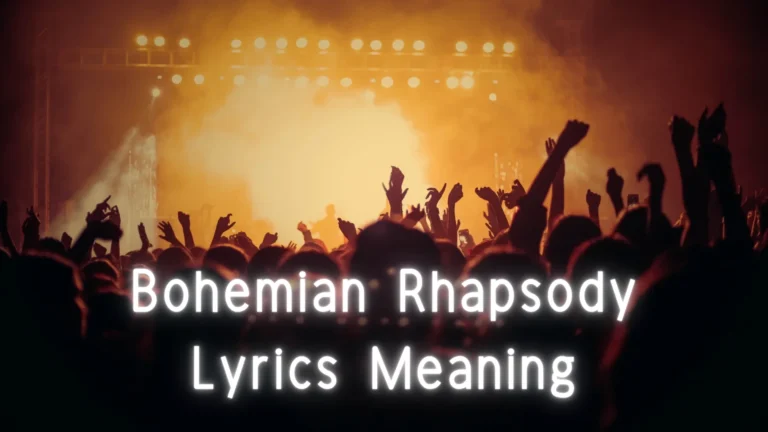 Bohemian Rhapsody Lyrics Meaning