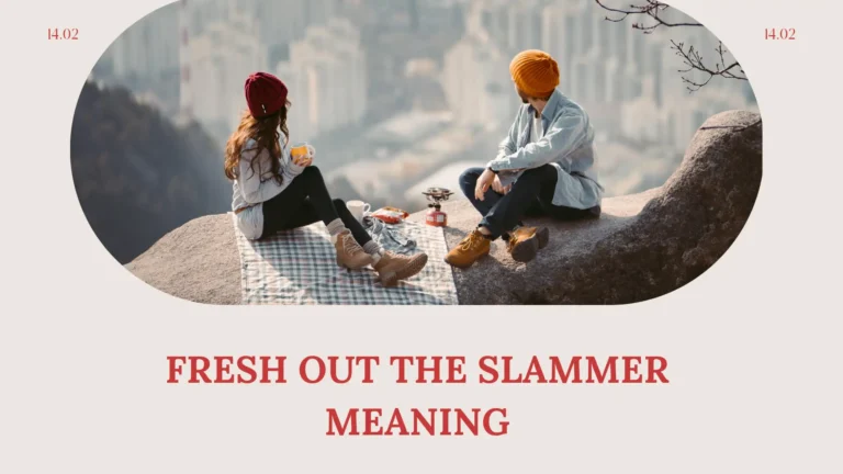 Fresh out the Slammer Meaning