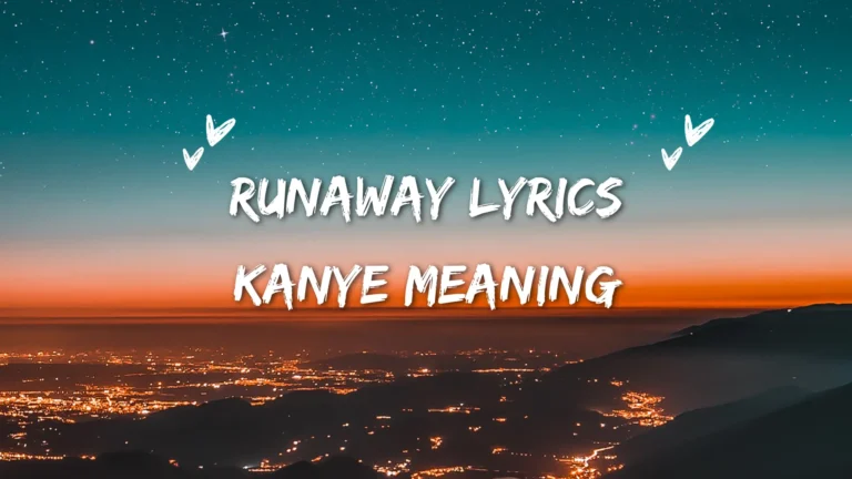 Runaway Lyrics Kanye Meaning